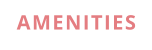 AMENITIES